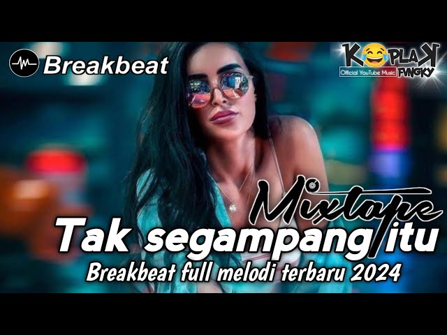 BREAKBEAT TERBARU TAK SEGAMPANG ITU (Anggi marito )|| Breakbeat full melodi terbaru viral 2024 class=