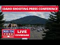 Idaho Firefighters Shooting Press Conference - LIVE Breaking News Coverage