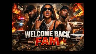 WELCOME BACK FAM (Family First Trap Anthem)