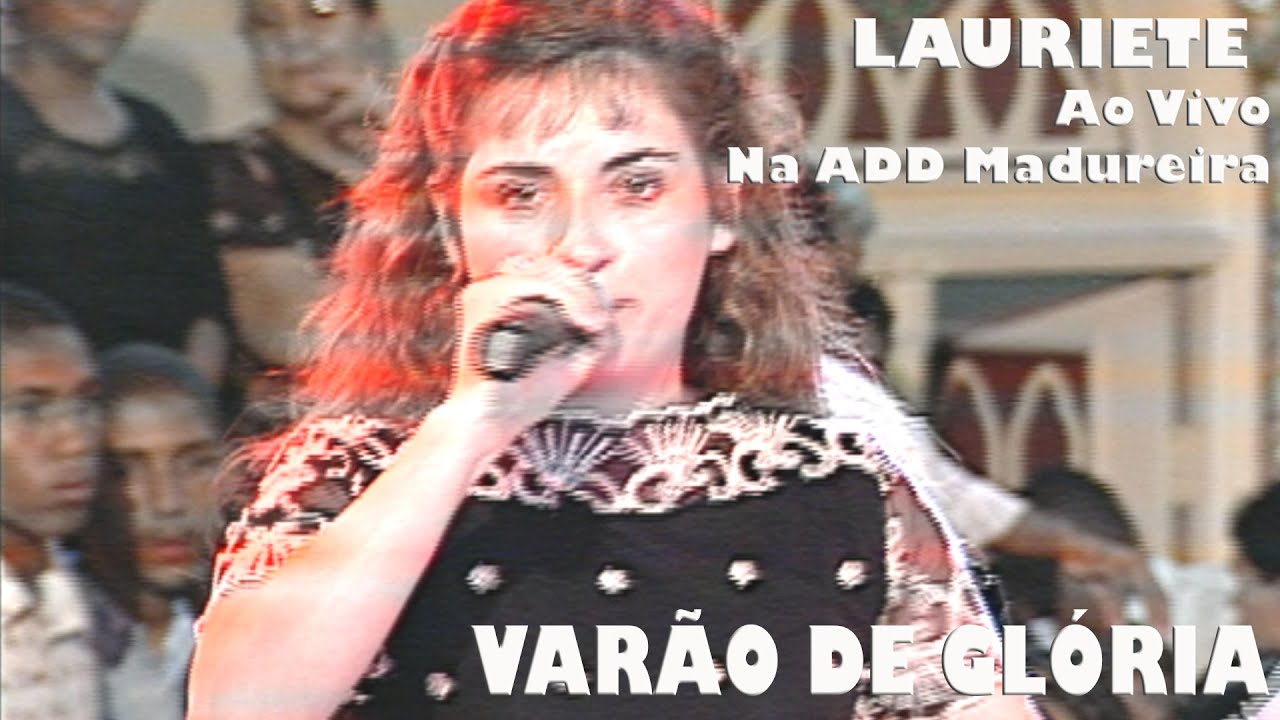 Lauriete - Varão de Glória Ao Vivo (AD Madureira) #EXCLUSIVA #tbt #inédito #lauriete