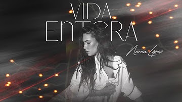 Nerea López - VIDA ENTERA (Video Oficial)