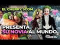 EL CHERRY SCOM PRESENTA SU NOVIA AL MUNDO (MAS LOCA QUE EL)