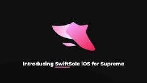 Supreme SwiftSole IOS Features! (SOLDOUT BOT!)
