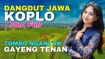 1 JAM NONSTOP CAMPURSARI DANGDUT JAWA KOPLO ENAK DIDENGAR BASS EMPUK TOMBO NGANTUK GAYENG TENAN