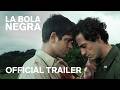 LA BOLA NEGRA | Official Trailer | Netflix