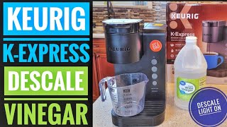 HOW TO DESCALE USING VINEGAR Keurig KExpress Essentials Single Serve K cup Coffee Maker light ON