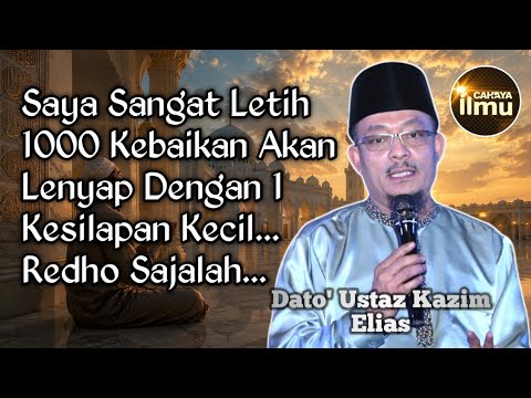 BUATLAH KERANA ALLAH KALAU TAK MAU RASA LETIH | Dato' Ustaz Kazim Elias