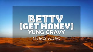 Betty (Get Money) - Yung Gravy Lyrics [Valencia Lyrics Video]