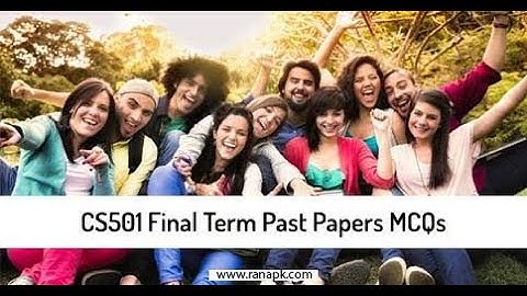 CS501 PART 2 Most important MCQS and Question Related to Final Term Paper