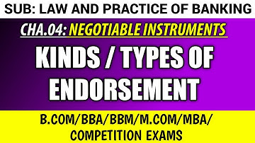 Kinds/Types of Endorsement | Negotiable Instruments | Law and Practice of Banking | B.Com/BBA/BBM/M.