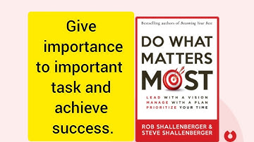 The summary of the book "Do what matters most" by Rob Shallenberger and steve Shallenberger