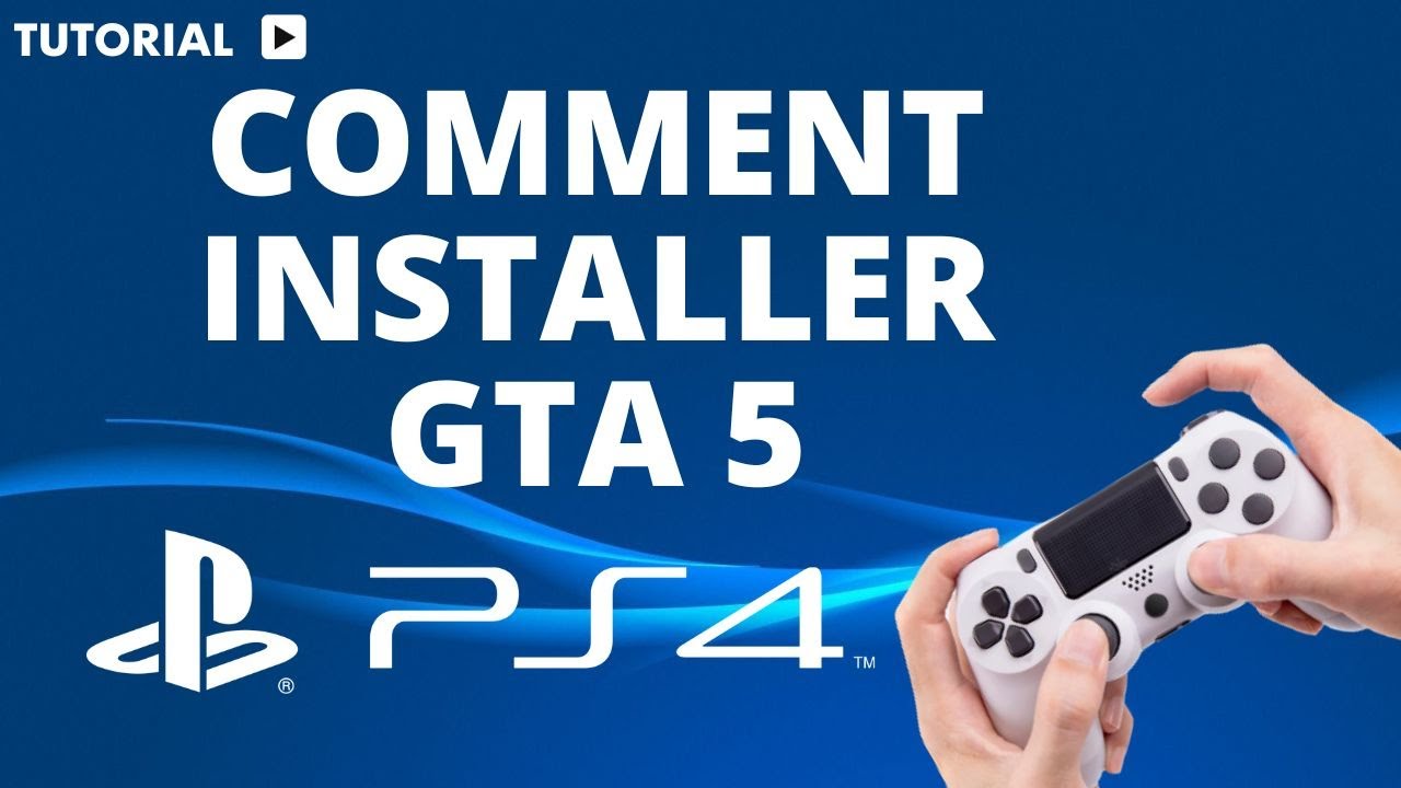 Comment installer GTA 5 PS4