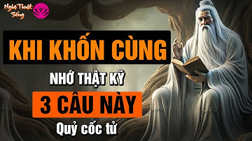 GẶP CẢNH KHỐN CÙNG HÃY NHỚ KỸ 3 CÂU HÓA GIẢI VẬN XUI CỦA QUỶ CỐC TỬ  | NGHỆ THUẬT SỐNG