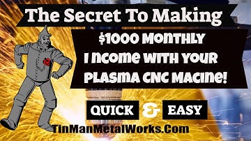 How To Make Money With A CNC Plasma Table. 1K A Month Steady!