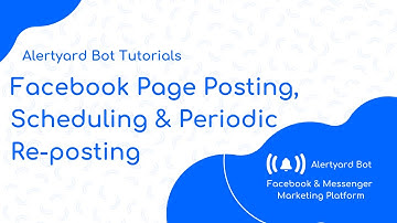 How to set Page Posting, Scheduling & Periodic Re-posting - Alertyard Bot Tutorials