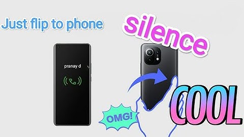 Flip To Silenceo silence an incoming call, place your phone face down on a flat surface