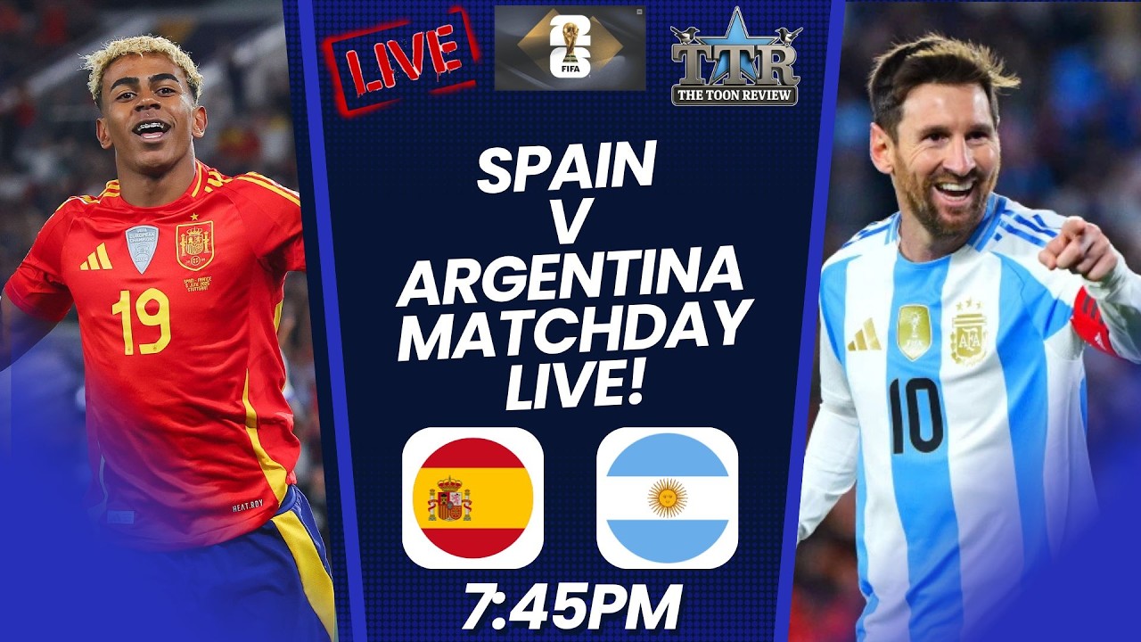 SPAIN 🇪🇸 v ARGENTINA 🇦🇷 | WORLD CUP FINAL MATCHDAY LIVE! 🌍🏆