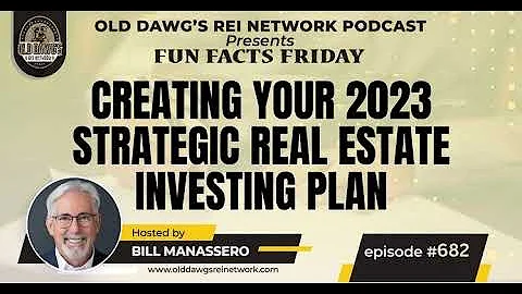 682: Creating Your 2023 Strategic Real Estate Inve...