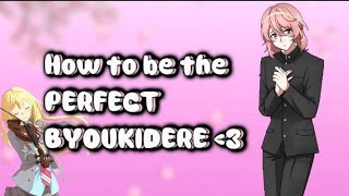 How To Be A Byoukidere The Tutorial