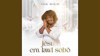 Download Lagu JÉSUS EM LAWL SOBÔ MP3
