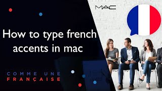 How to type French accents in Mac