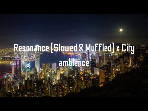 Resonance Slowed Muffled X City Ambience 