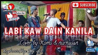LABI KAW DAIN KANILA | cover koms & nurhasan lived @ baungis CAMER GROUP | tausug love song