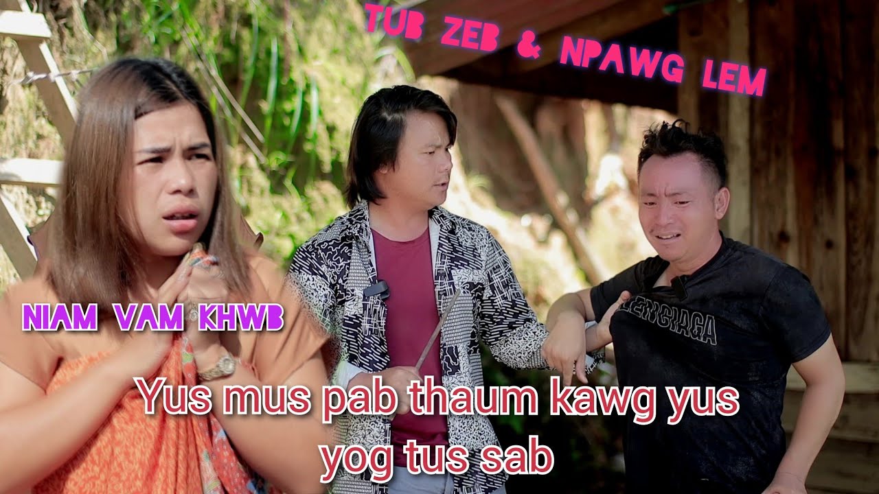 yus mu pab thaum kawg yus yog tu sab new movie funny tubzeb &niamvam Khwb &npawglem