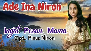 Remember Mother's Message. Cipt: Pinus Niron. Voc: Ade Ina Niron. Video By. Yos Suri Bere