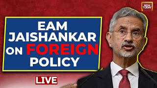 LIVE | EAM Jaishankar On Foreign Policy: 'Petrol Prices Would Have Gone Up If...' | India Today