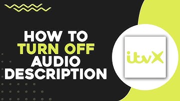 How To Turn Off Audio Description On ITVX (Quick & Easy)