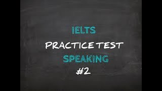 IELTS Speaking : Practice Test 2 : Self-Study