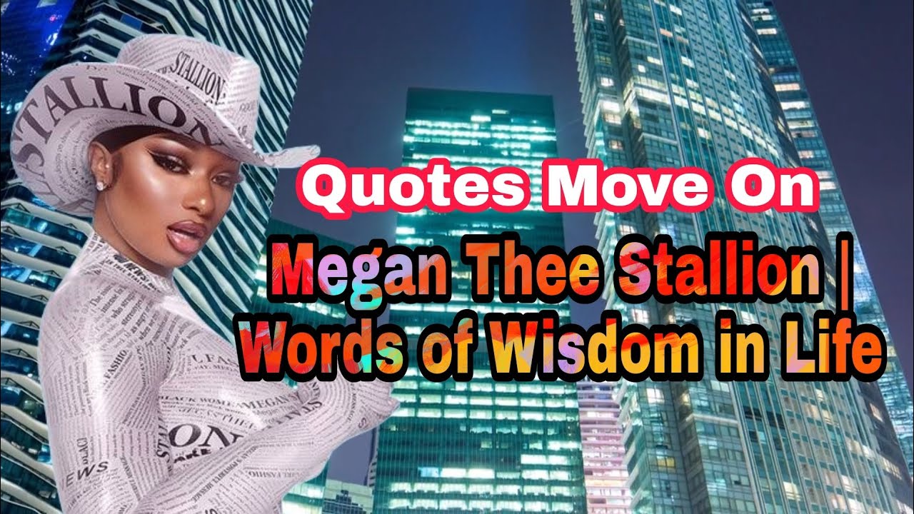 Quotes Megan Thee Stallion | Words of Wisdom in Life - YouTube