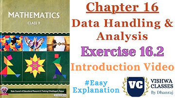 Class 9 | Maths | Chapter 16 Data Handling & Analysis | Ex.- 16.2 Introduction Video |CG Board SAGES