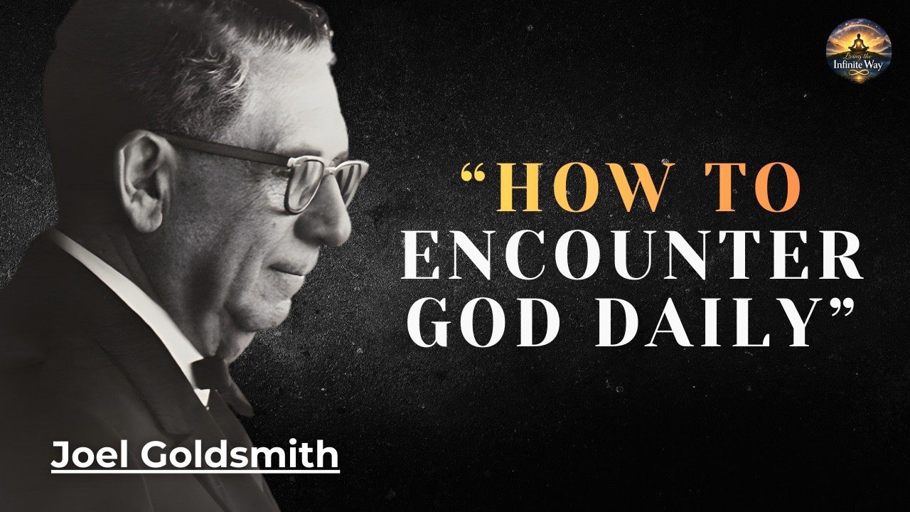 Joel Goldsmith: HOW TO ENCOUNTER GOD DAILY – EVEN ON YOUR BUSIEST DAYS