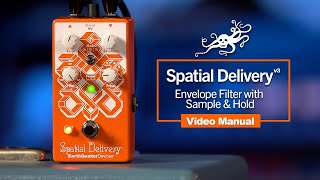 Spatial Delivery V3 with Sample & Hold Video Manual | EarthQuaker Devices