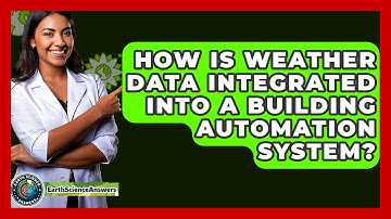 How Is Weather Data Integrated Into A Building Automation System? - Earth Science Answers