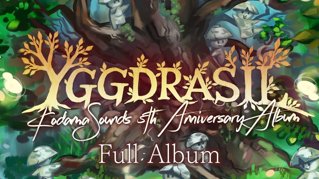 YGGDRASIL: KodamaSounds 5th Anniversary Album [FULL ALBUM] — KodamaSounds [C107 South Hall r01a]