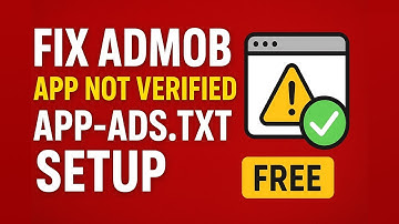 Fix AdMob App Not Verified | app-ads.txt Setup & Approval Guide
