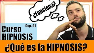 01. Qué es la Hipnosis CURSO HIPNOSIS
