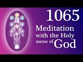 1065 Meditation with the Holy name of God