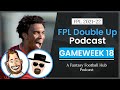 FPL Gameweek 18 Preview | The FPL Double Up Podcast | Fantasy Premier League Tips 21/22