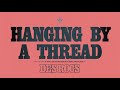 Des Rocs - Hanging By A Thread (Official Video Experience)