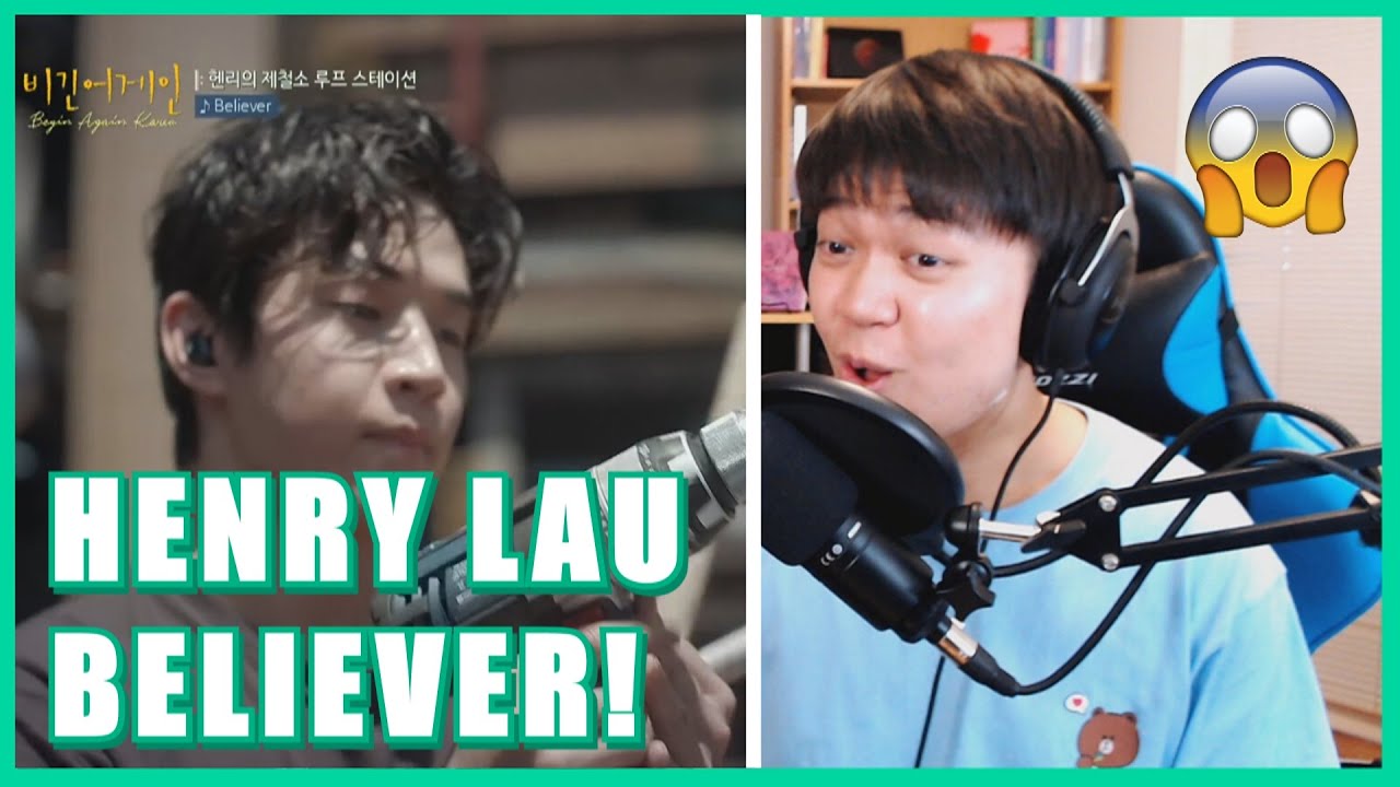 BEGIN AGAIN KOREA | Henry (헨리) - Imagine Dragons/Believer Live Performance Reaction [BLESSED AGAIN]