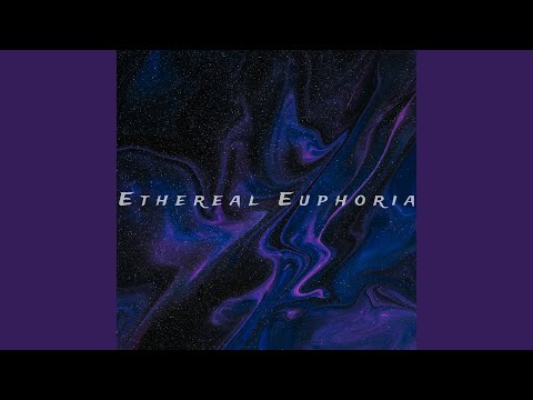 Ethereal Euphoria 