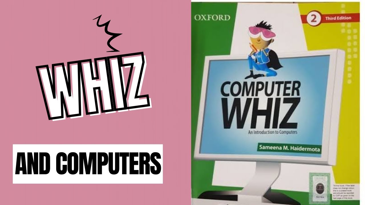 Oxford computer whiz class 2 Unit 1 Whiz and computers