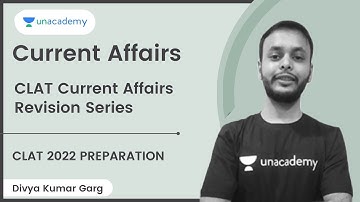 Current Affairs Revision Series | Law Entrance Examination | Divya Kumar Garg | Unacademy CLAT