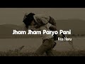 Jham jham paryo pani  kta haru lyrics motor ghumna jane beniko bajara 