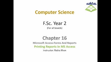 FSc Computer Science Book 2, CH 16, LEC 124: Print Reports In MS Access
