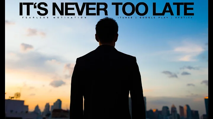 It's Never Too Late (No Regrets) Motivational Video - DayDayNews